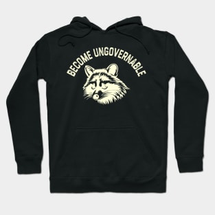 Become Ungovernable Raccoon Hoodie